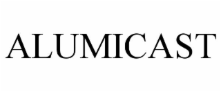 ALUMICAST
