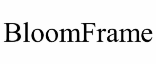 BLOOMFRAME
