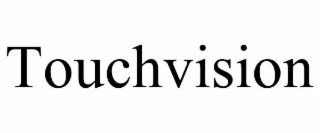 TOUCHVISION