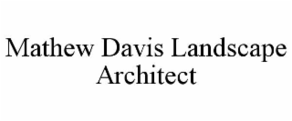 MATHEW DAVIS LANDSCAPE ARCHITECT