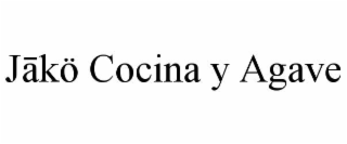 JĀKÖ COCINA Y AGAVE