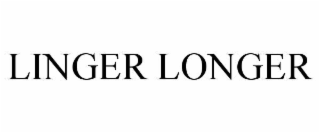 LINGER LONGER