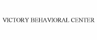 VICTORY BEHAVIORAL CENTER