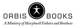 ORBIS BOOKS A MINISTRY OF MARYKNOLL FATHERS AND BROTHERS