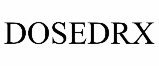 DOSEDRX