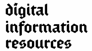 DIGITAL INFORMATION RESOURCES