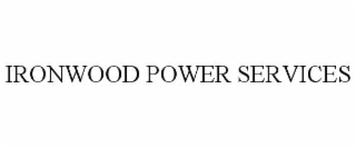 IRONWOOD POWER SERVICES