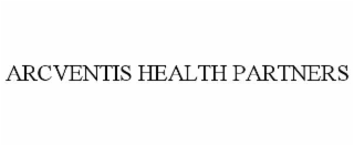 ARCVENTIS HEALTH PARTNERS