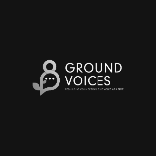 GROUND VOICES REBUILDING CONNECTION, ONE VOICE AT A TIME