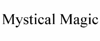 MYSTICAL MAGIC