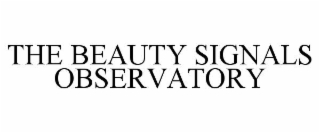 THE BEAUTY SIGNALS OBSERVATORY
