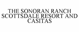 THE SONORAN RANCH SCOTTSDALE RESORT AND CASITAS