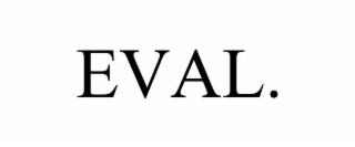 EVAL.