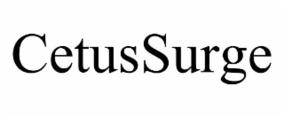CETUSSURGE