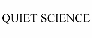 QUIET SCIENCE