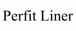 PERFIT LINER