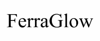 FERRAGLOW