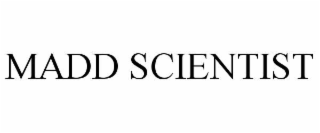 MADD SCIENTIST