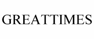GREATTIMES