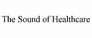THE SOUND OF HEALTHCARE