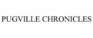 PUGVILLE CHRONICLES