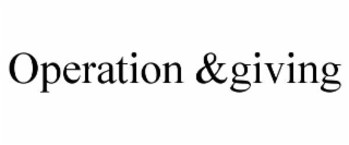 OPERATION &GIVING