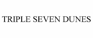TRIPLE SEVEN DUNES