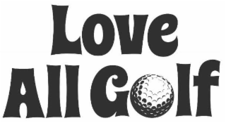 LOVE ALL GOLF