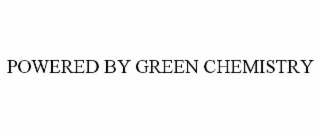 POWERED BY GREEN CHEMISTRY