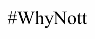 #WHYNOTT