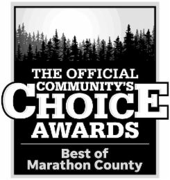 THE OFFICIAL COMMUNITY'S CHOICE AWARDS BEST OF MARATHON COUNTY