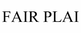 FAIR PLAI