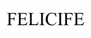 FELICIFE