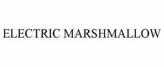 ELECTRIC MARSHMALLOW