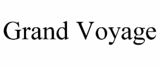 GRAND VOYAGE