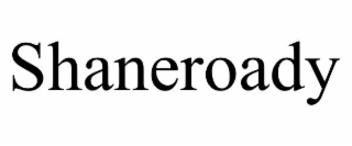 SHANEROADY