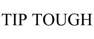TIP TOUGH