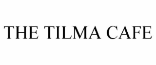 THE TILMA CAFE