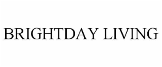 BRIGHTDAY LIVING