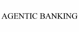 AGENTIC BANKING