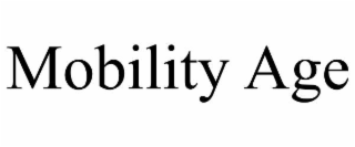 MOBILITY AGE