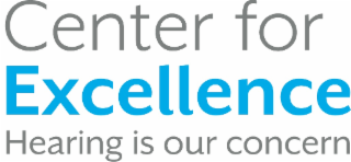 CENTER FOR EXCELLENCE HEARING IS OUR CONCERN