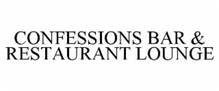 CONFESSIONS BAR & RESTAURANT LOUNGE