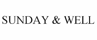 SUNDAY & WELL