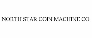 NORTH STAR COIN MACHINE CO.