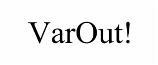 VAROUT!