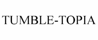 TUMBLE-TOPIA