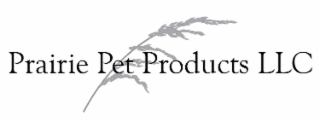 PRAIRIE PET PRODUCTS LLC