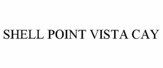 SHELL POINT VISTA CAY