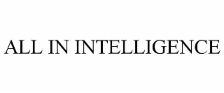 ALL IN INTELLIGENCE